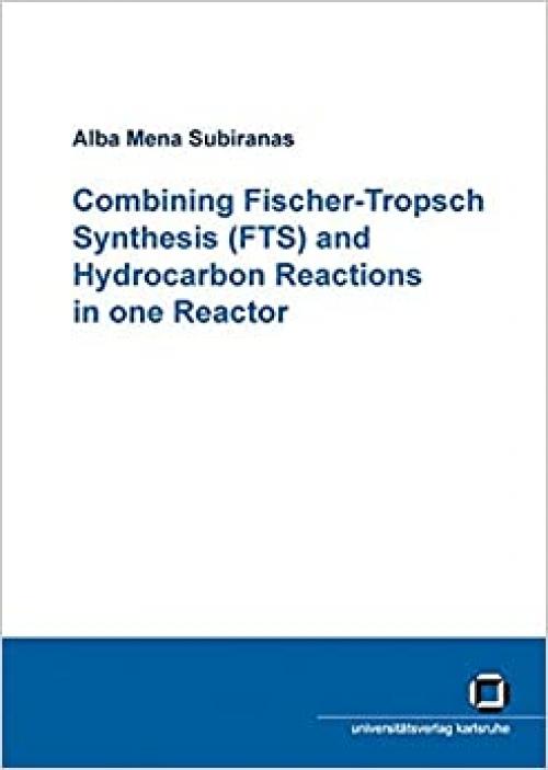  Combining Fischer-Tropsch Synthesis (Fts) And Hydrocarbon Reactions In One Reactor 