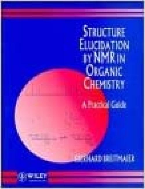  Structure Elucidation by NMR in Organic Chemistry: A Practical Guide 