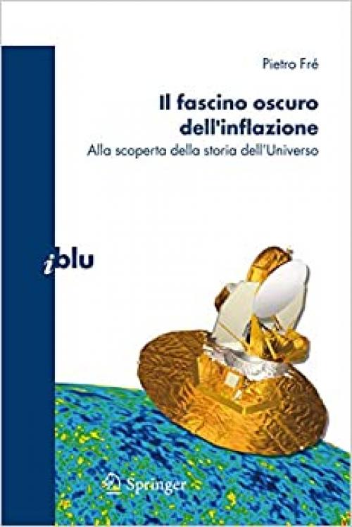  Il fascino oscuro dell'inflazione: Alla scoperta della storia dell'Universo (I blu) (Italian Edition) 