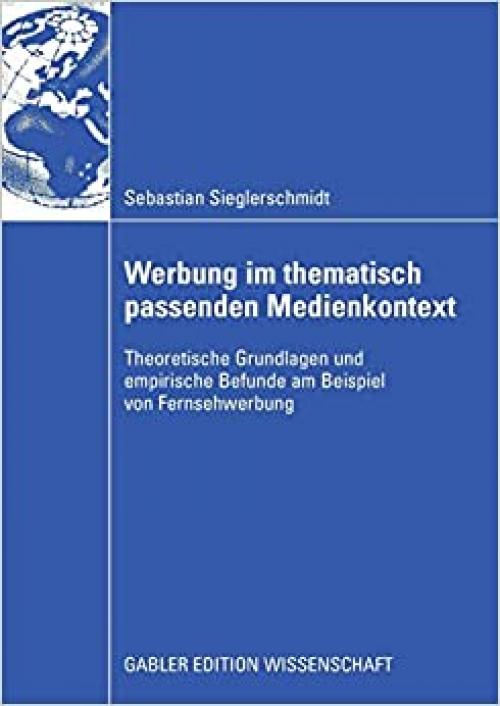  Werbung im thematisch passenden Medienkontext: Theoretische Grundlagen und empirische Befunde am Beispiel von Fernsehwerbung (German Edition) 