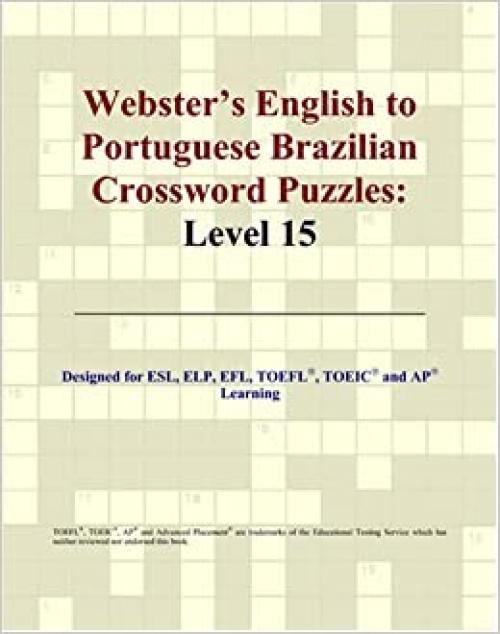  Webster's English to Portuguese Brazilian Crossword Puzzles: Level 15 