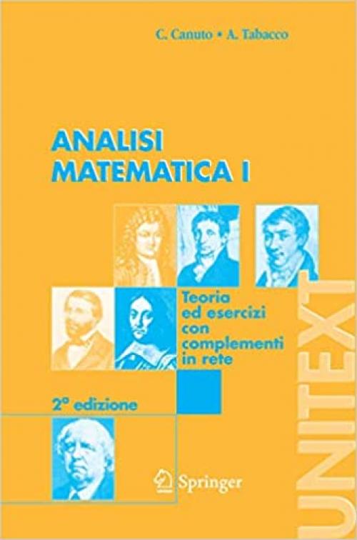  Analisi Matematica I: Teoria ed esercizi con complementi in rete (UNITEXT / La Matematica per il 3+2) (v. 1) (Italian Edition) 