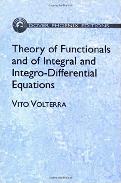  Theory of Functionals and of Integral and Integro-Differential Equations (Dover Books on Mathematics) 