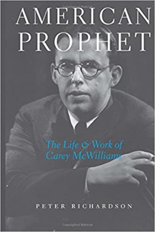  American Prophet: The Life and Work of Carey McWilliams 