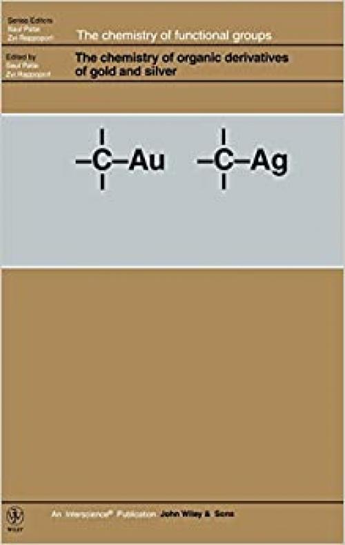  The Chemistry of Organic Derivatives of Gold and Silver 