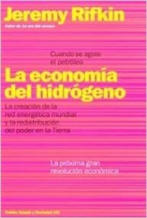  La economía del hidrógeno: Cuando se acabe el petróleo (Estado y Sociedad) (Spanish Edition) 