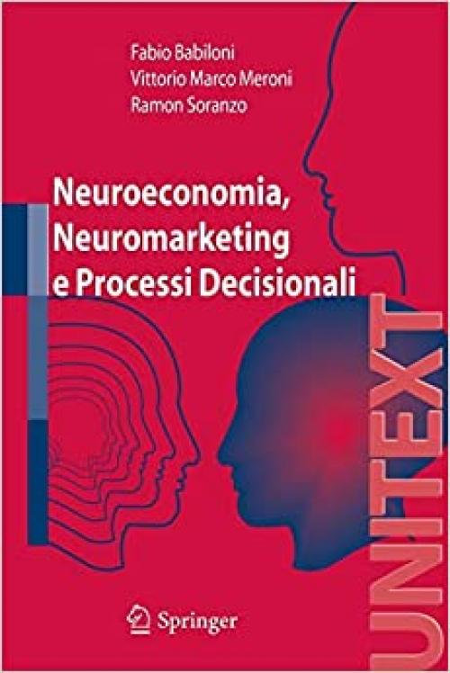  Neuroeconomia, neuromarketing e processi decisionali nell uomo (UNITEXT) (Italian Edition) 