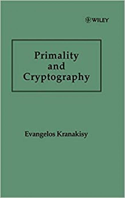  Primality and Cryptography (Wiley Teubner on Applicable Theory in Computer Science) 