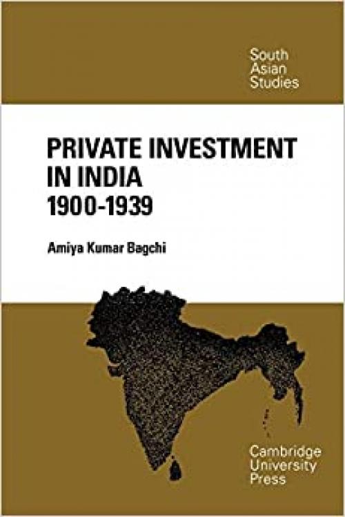  Private Investment in India (Cambridge South Asian Studies) 