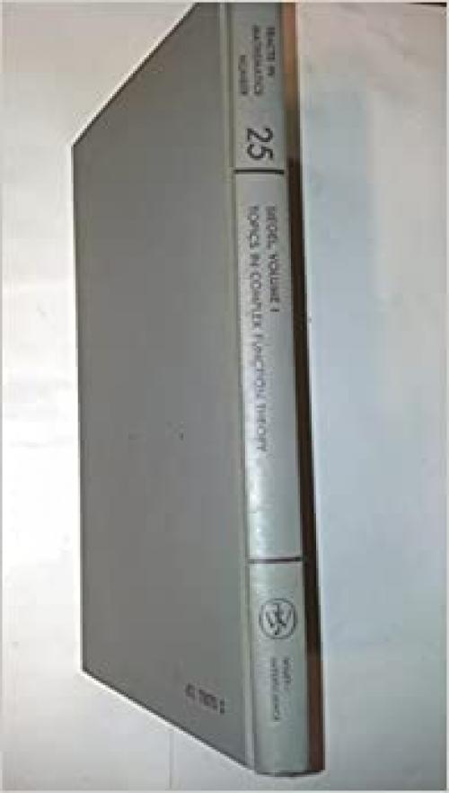  Topics in Complex Function Theory, Vol. 1: Elliptic Functions and Uniformization Theory (Interscience Tracts in Pure and Applied Mathematics, No. 25) 