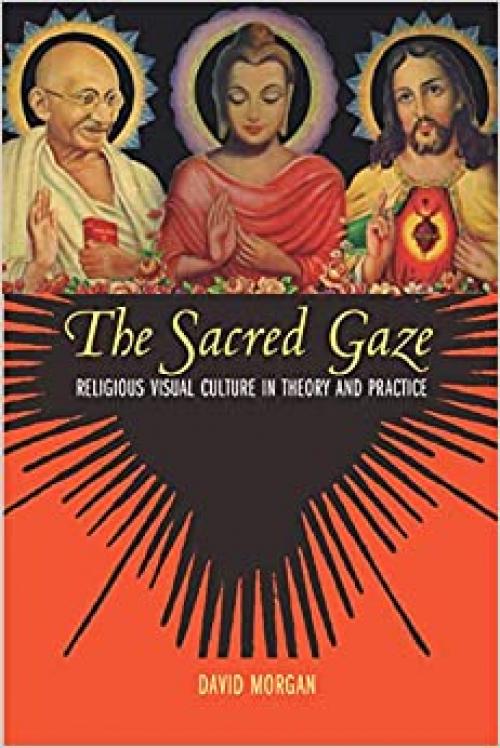  The Sacred Gaze: Religious Visual Culture in Theory and Practice 