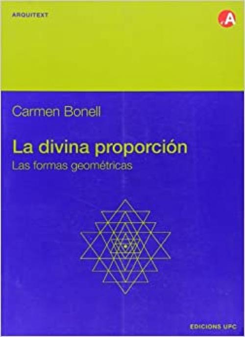  La divina proporción. Las formas geométricas (Arquitext) (Spanish Edition) 