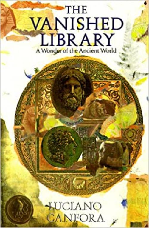  The Vanished Library: A Wonder of the Ancient World (Hellenistic Culture and Society) 