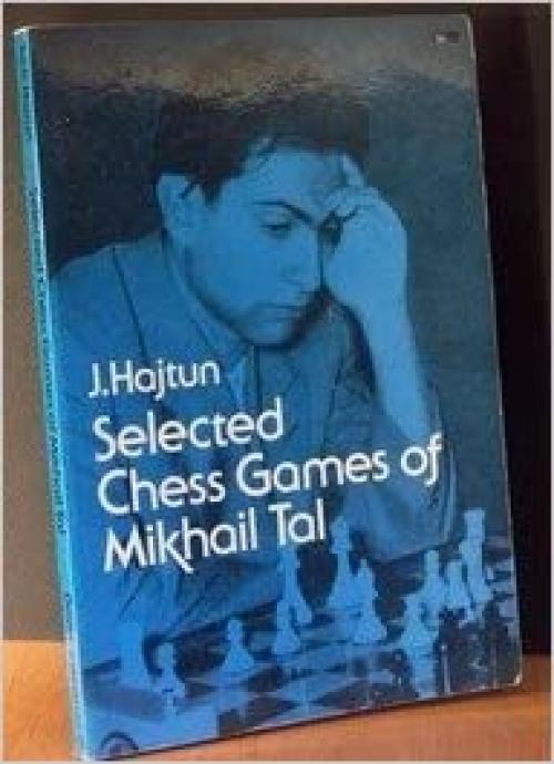  Selected Chess Games of Mikhail Tal 