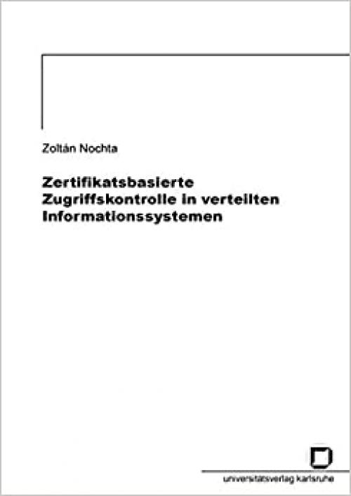  Zertifikatsbasierte Zugriffskontrolle in verteilten Informationssystemen (German Edition) 