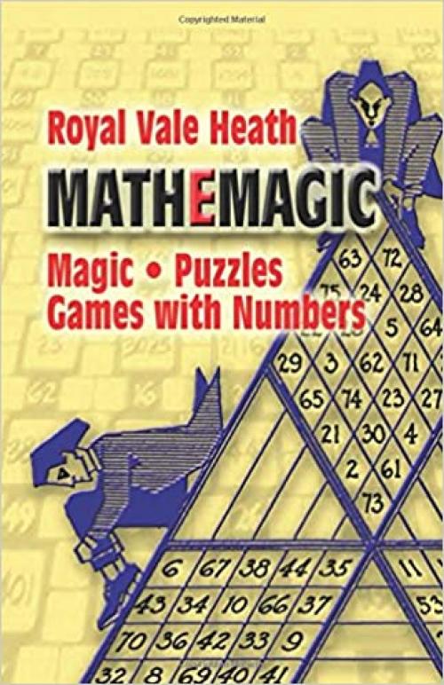  Mathemagic: Magic, Puzzles and Games with Numbers (Dover Recreational Math) 