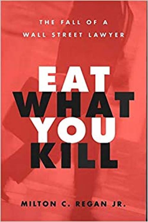  Eat What You Kill: The Fall of a Wall Street Lawyer 