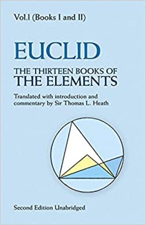  The Thirteen Books of the Elements, Vol. 1: Books 1-2 