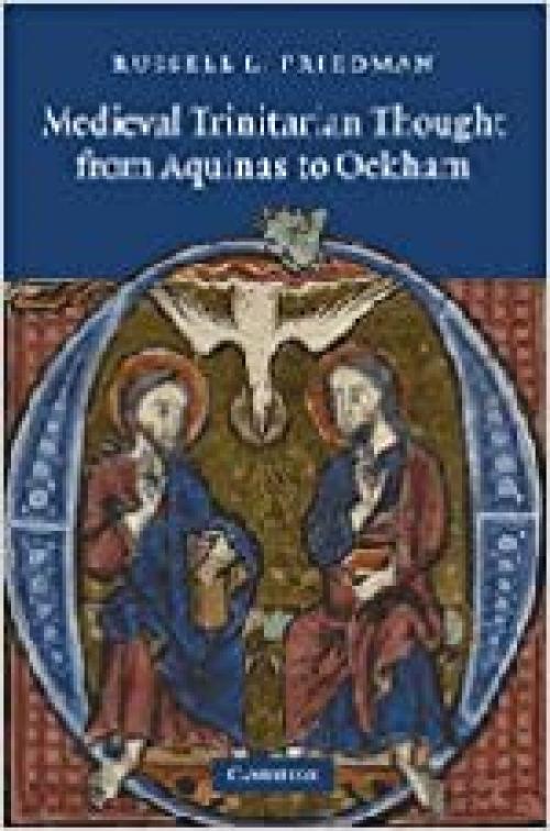  Medieval Trinitarian Thought from Aquinas to Ockham 