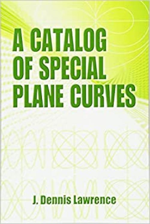  A Catalog of Special Plane Curves (Dover Books on Mathematics) 