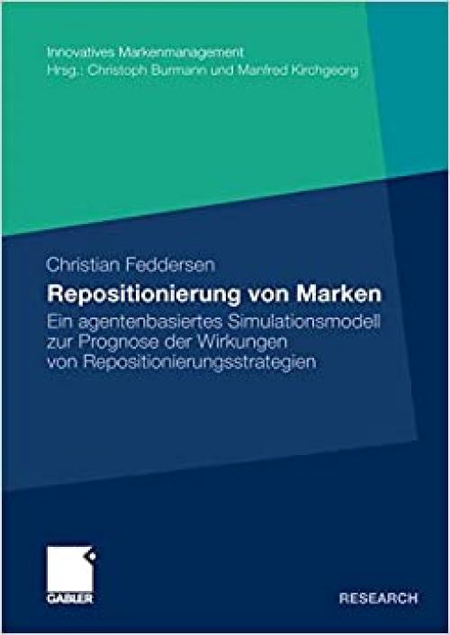  Repositionierung von Marken: Ein agentenbasiertes Simulationsmodell zur Prognose der Wirkungen von Repositionierungsstrategien (Innovatives Markenmanagement) (German Edition) 