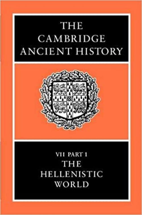  The Cambridge Ancient History, Volume 7, Part 1: The Hellenistic World 