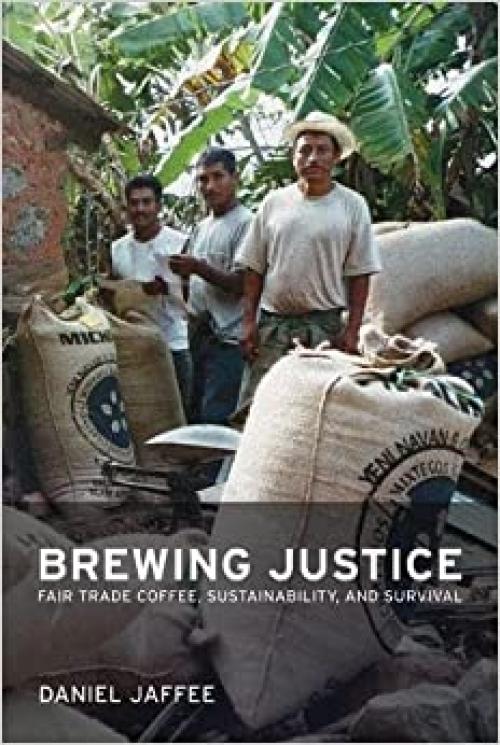  Brewing Justice: Fair Trade Coffee, Sustainability, and Survival 