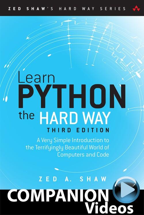 Oreilly - Learn Python the Hard Way (Companion Videos) - 9780134686011