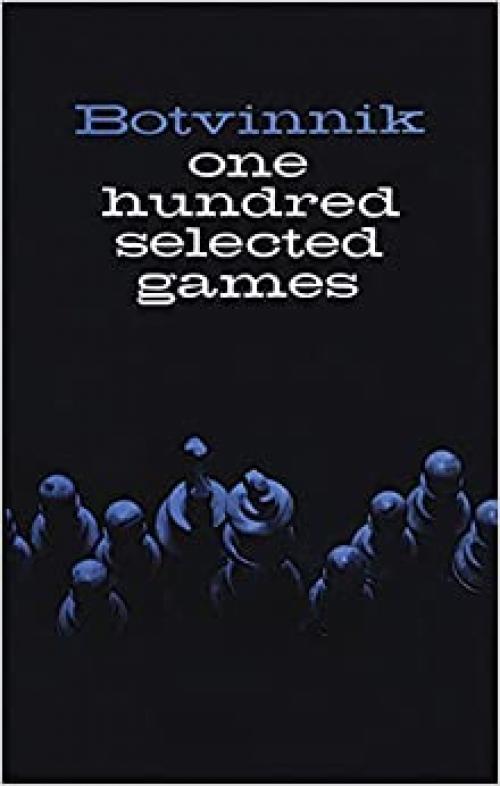  Botvinnik: One Hundred Selected Games 