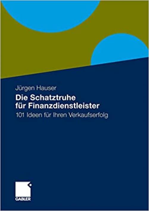  Die Schatztruhe für Finanzdienstleister: 101 Ideen für Ihren Verkaufserfolg (German Edition) 