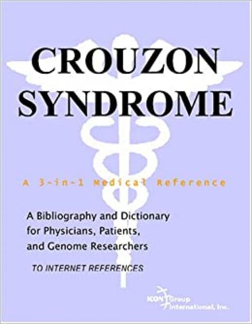  Crouzon Syndrome - A Bibliography and Dictionary for Physicians, Patients, and Genome Researchers 