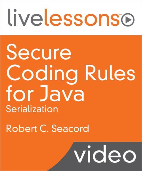 Oreilly - Secure Coding Rules for Java: Serialization - 9780135225189