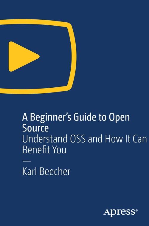 Oreilly - A Beginner’s Guide to Open Source - 9781484243497