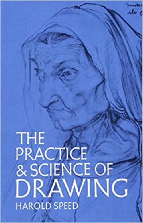  The Practice and Science of Drawing (Dover Art Instruction) 