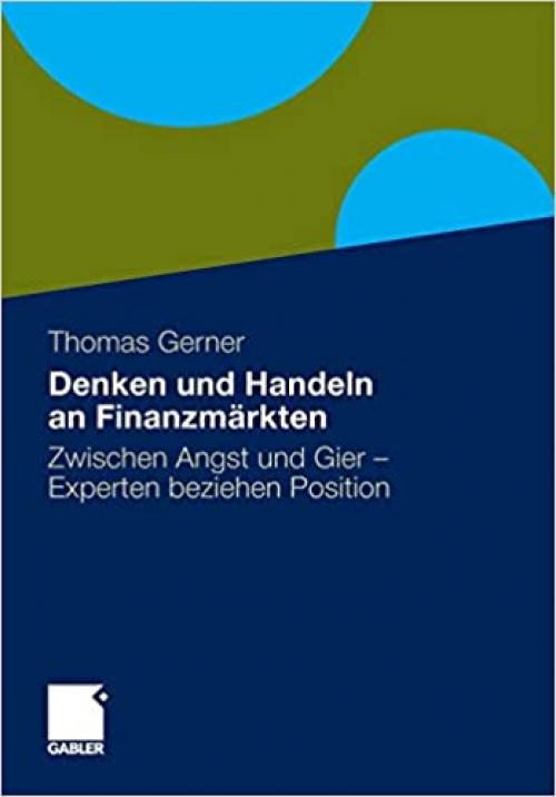  Denken und Handeln an Finanzmärkten: Zwischen Angst und Gier - Experten beziehen Position (German Edition) 