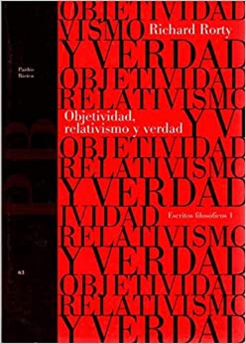  Objetividad, relativismo y verdad / Objectivity, Relativism and Truth (Spanish Edition) 