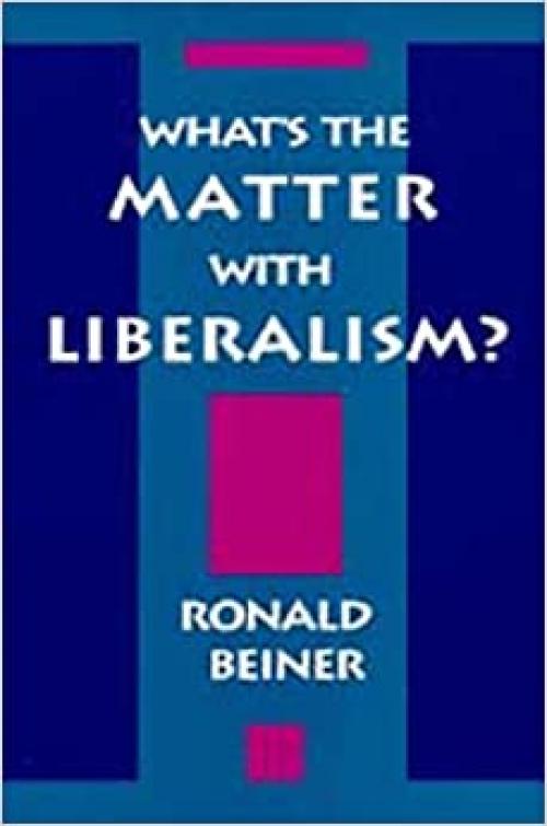  What's the Matter with Liberalism? 