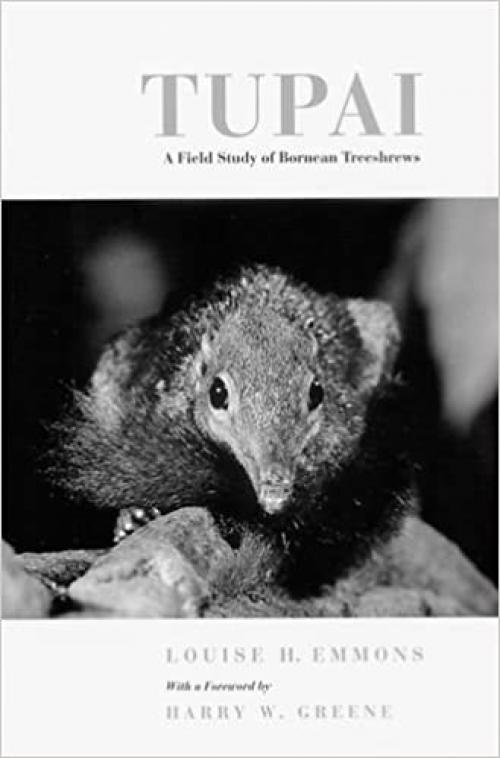  Tupai: A Field Study of Bornean Treeshrews (Organisms and Environments) 