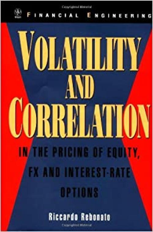  Volatility and Correlation: In the Pricing of Equity, FX and Interest-Rate Options (Wiley Series in Financial Engineering) 