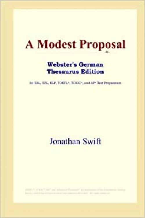  A Modest Proposal (Webster's German Thesaurus Edition) 