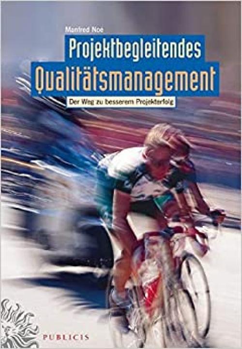  Projektbegleitendes Qualitätsmanagement: Der Weg zu besserem Projekterfolg (German Edition) 