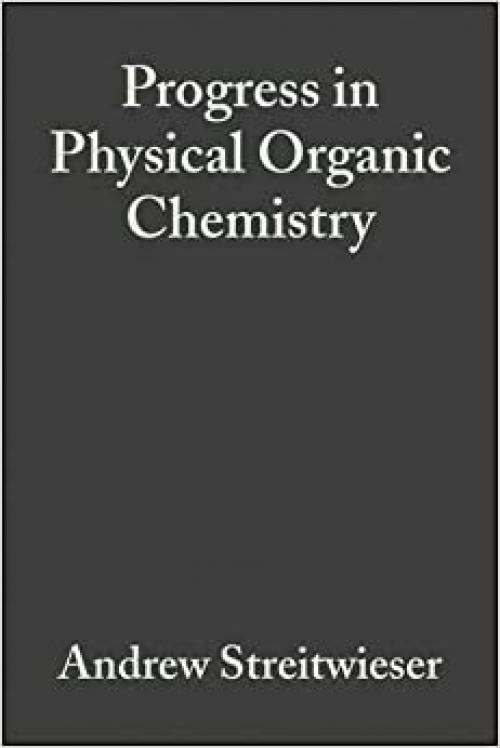  Progress in Physical Organic Chemistry, Volume 8 (v. 8) 