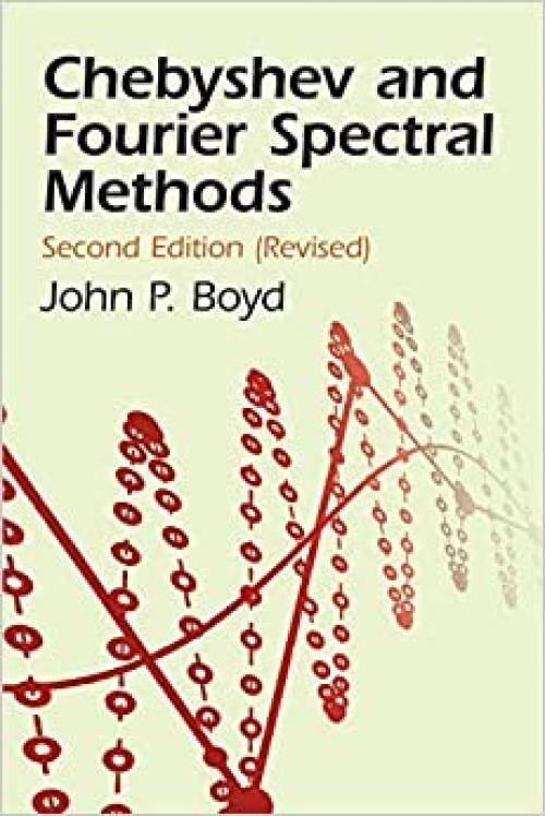  Chebyshev and Fourier Spectral Methods: Second Revised Edition (Dover Books on Mathematics) 