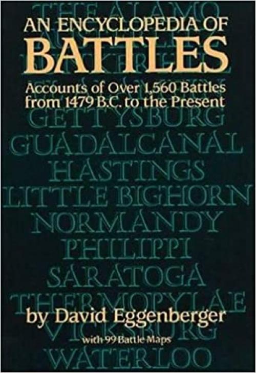  An Encyclopedia of Battles: Accounts of Over 1,560 Battles from 1479 B.C. to the Present (Dover Military History, Weapons, Armor) 