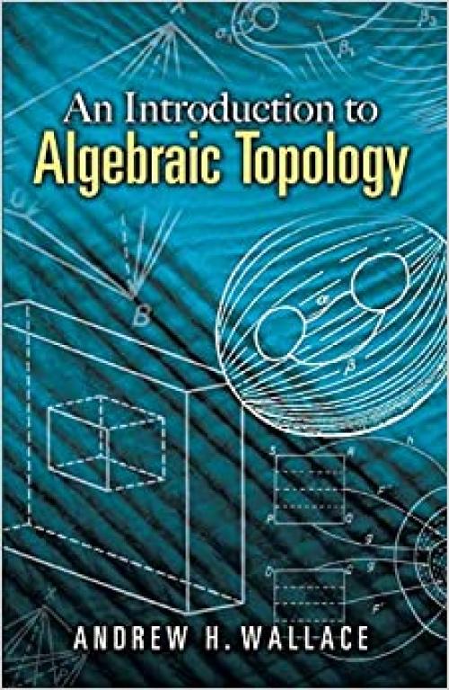  An Introduction to Algebraic Topology (Dover Books on Mathematics) 