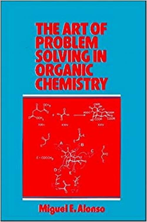  The Art of Problem Solving in Organic Chemistry 