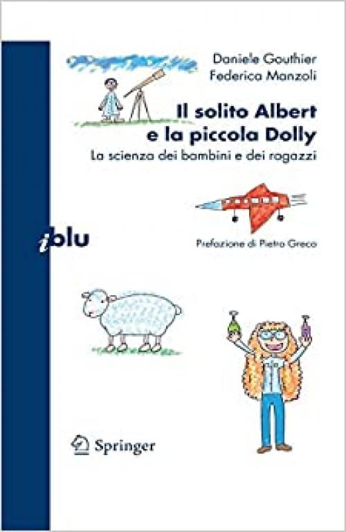  Il solito Albert e la piccola Dolly: La scienza dei bambini e dei ragazzi (I blu) (Italian Edition) 