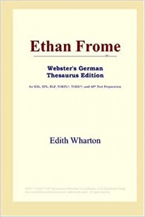  Ethan Frome (Webster's German Thesaurus Edition) 