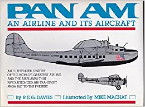  Pan Am: An Airline and Its Aircraft 