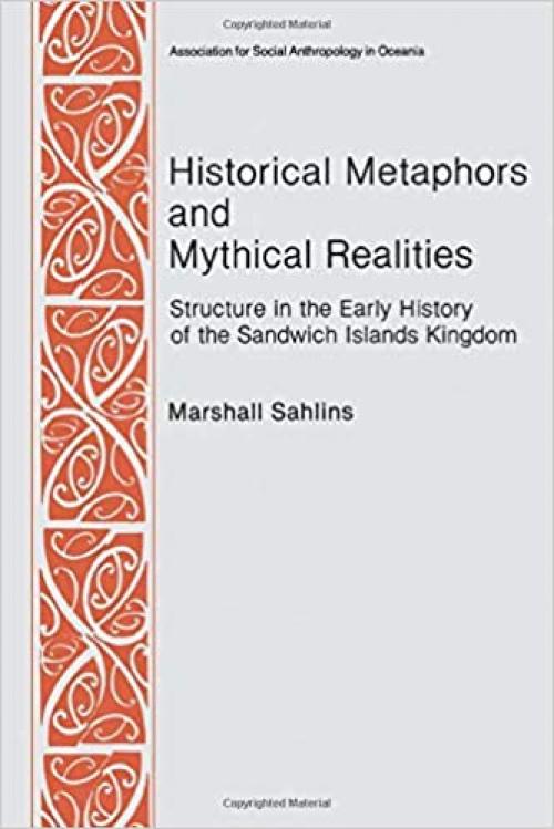  Historical Metaphors and Mythical Realities: Structure in the Early History of the Sandwich Islands Kingdom (Canada, Origins and Options) 